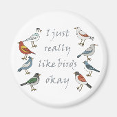 私は鳥が本当に好きTシャツバードウォッチャー マグネット (正面)