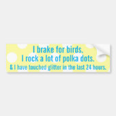 私は鳥のためにブレーキがかかります バンパーステッカー (正面)