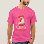 私は鶏のファウルFaを鳥おもしろい語に堪能だ Tシャツ (正面)
