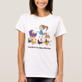 私は鶏のTシャツを上げて生まれました Tシャツ (正面)