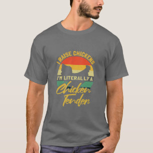 私は鶏を育てる文字通り鶏肉の柔らかい遠い Tシャツ