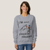 私は鶏肉の指のためにここにいる スウェットシャツ (正面フル)