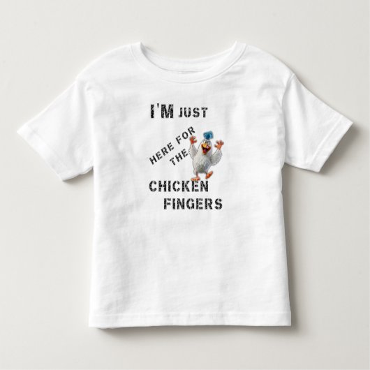 私は鶏肉の指のためにここにいる トドラーTシャツ (正面)