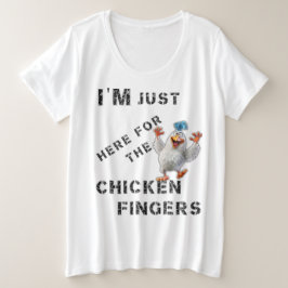 私は鶏肉の指のためにここにいる プラスサイズTシャツ