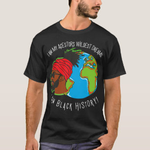 私は黒い歴史の月の祖先で最も夢を見る Tシャツ