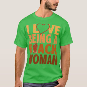私は黒人の女性であるのが大好きアフリカ人女性ブラックホイスト Tシャツ