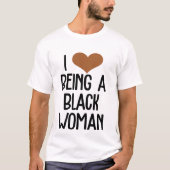 私は黒人女性が大好きですカワイイブラウンハートことわざ Tシャツ (正面)