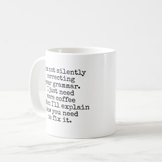 私は黙ってあなたの文法を修正していません コーヒーマグカップ (正面左)
