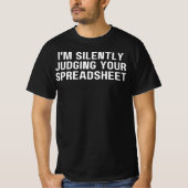 私は黙ってあなたの表計算ソフトを判断していおもしろいる。 Tシャツ (正面)