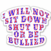 私は黙ってはいじめられたり座ったりしない シール (正面)