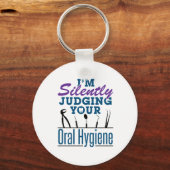 私は黙って口腔衛生歯科衛生士を判断している キーホルダー (正面)