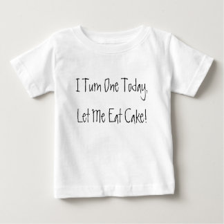私は1つを、許可しました私を食べますケーキを今日回します! ベビーTシャツ