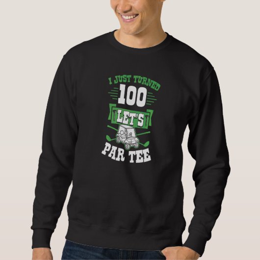 私は100回ゴルフカートのパーを回った100th Birthd スウェットシャツ (正面)