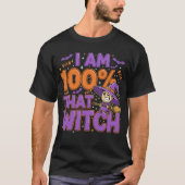 私は100%その魔女ハロウィンおもしろい Tシャツ (正面)