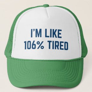 私は106%疲れている キャップ