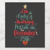 私は12月25日のクリスマスに唯一のモーニングパーソンである ワインラベル (シングルラベル)