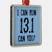 私は13.1を走ってもいいです -- できますか。 メタルオーナメント (右)