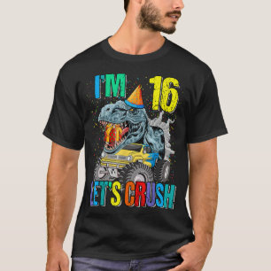 私は16 Let's Crash Monster Truck Dinosai Tシャツ