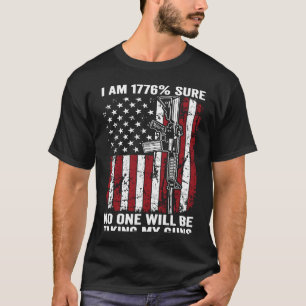 私は1776確かに誰も私の銃を取っていないAR15銃 Tシャツ