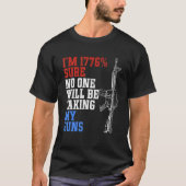 私は1776確かに誰も私の銃を米国のフラグPrを取っていない Tシャツ (正面)