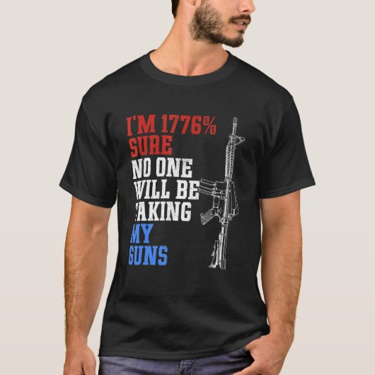私は1776確かに誰も私の銃を米国のフラグPrを取っていない Tシャツ (正面)