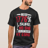 私は1776私の銃を取っている誰もいない確信アメリカF Tシャツ (正面)