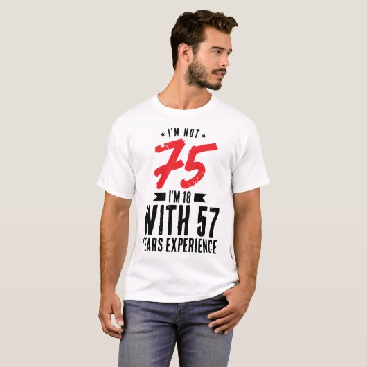 私は18歳で57年の経験を持つ75誕生日 クール Tシャツ (正面フル)