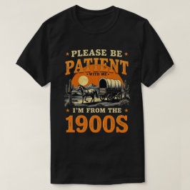 私は1900年代から来ている – おもしろいヴィンテージ1900年代誕生日 Tシャツ