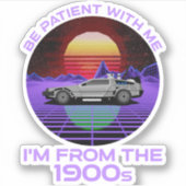 私は1900年代の私と一緒に我慢しなさい シール (正面)