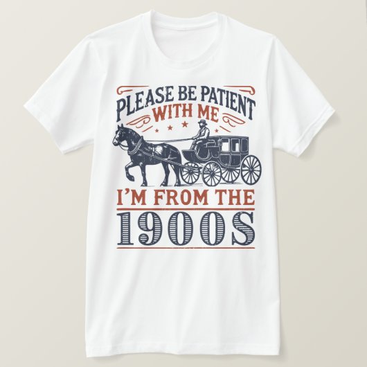 私は1900年代の私と一緒に我慢しなさい Tシャツ (デザイン正面)