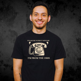 私は1900年代の私のシャツを我慢しなさい Tシャツ