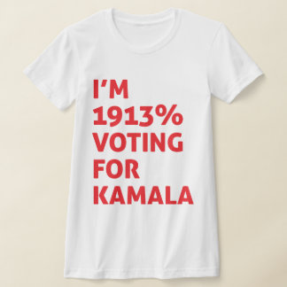 私は1913%カマラの投票 Tシャツ