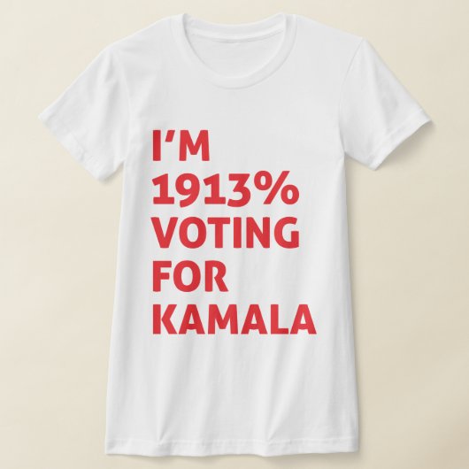 私は1913%カマラの投票 Tシャツ (レイダウン)