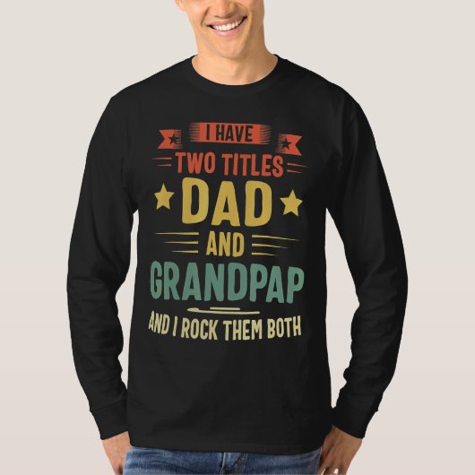 私は2つのタイトルのパパとGrandpapを持っている私はロック Tシャツ (正面)
