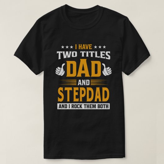 私は2つのタイトルのパパとSTEPDADを持っている私はロック Tシャツ (デザイン正面)