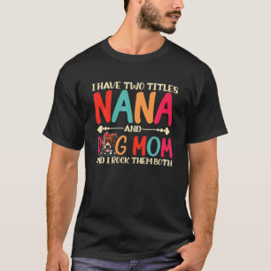 私は2つのタイトルを持っているナナとピットブル犬の母おもしろいD Tシャツ