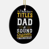 私は2つのタイトルを持っているパパサウンドエンジニア男性パパ セラミックオーナメント (右)