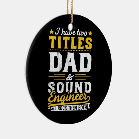 私は2つのタイトルを持っているパパサウンドエンジニア男性パパ セラミックオーナメント (右)