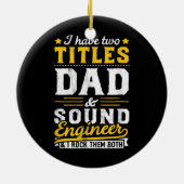 私は2つのタイトルを持っているパパサウンドエンジニア男性パパ セラミックオーナメント (裏面)
