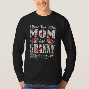 私は2つのタイトルを持っているママとグラニー花母 Tシャツ