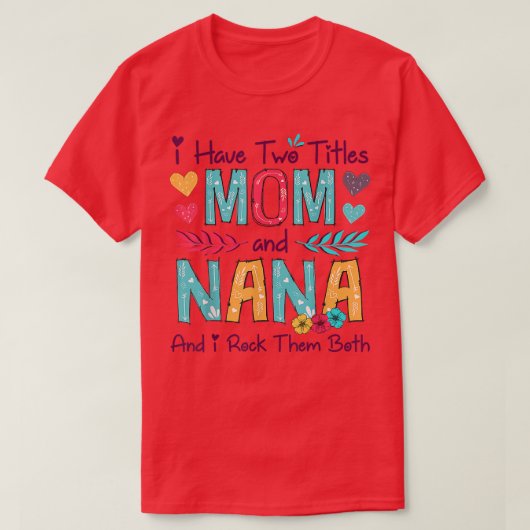 私は2つのタイトルを持っているママとナナ女性のフローラ装飾 Tシャツ (デザイン正面)