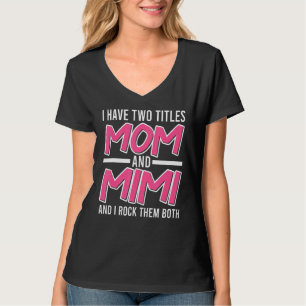 私は2つのタイトルを持っているママとミミ私は両方のMoロック Tシャツ