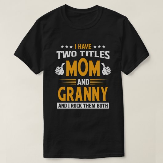私は2つのタイトルを持っているママとGRANNY、私は彼らをロックB Tシャツ (デザイン正面)