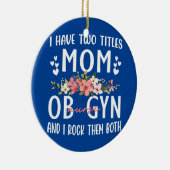 私は2つのタイトルを持っているママとobナースギフト セラミックオーナメント (右)