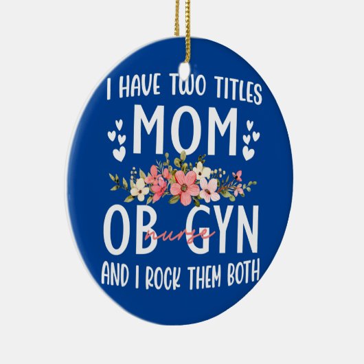 私は2つのタイトルを持っているママとobナースギフト セラミックオーナメント (右)