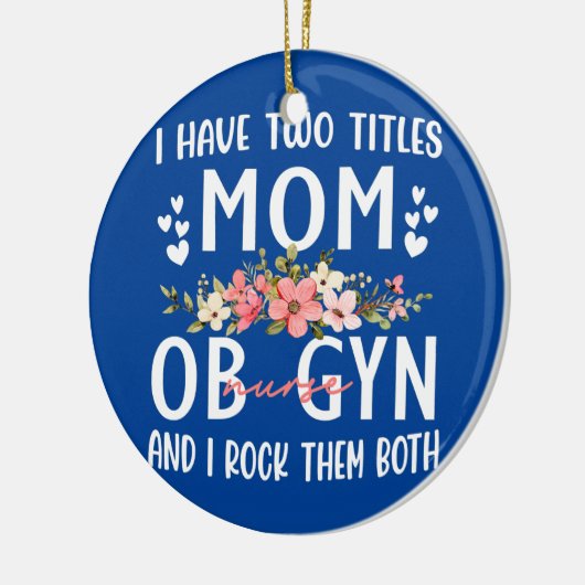 私は2つのタイトルを持っているママとobナースギフト セラミックオーナメント (左)