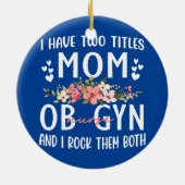 私は2つのタイトルを持っているママとobナースギフト セラミックオーナメント (裏面)