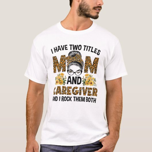 私は2つのタイトルを持っているママ介護者の乱雑Bunママ Tシャツ (正面)