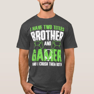 私は2つのタイトルを持っている兄とゲーマーおもしろいビデオGa Tシャツ