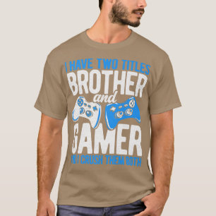 私は2つのタイトルを持っている兄とゲーマービデオゲームPc Tシャツ